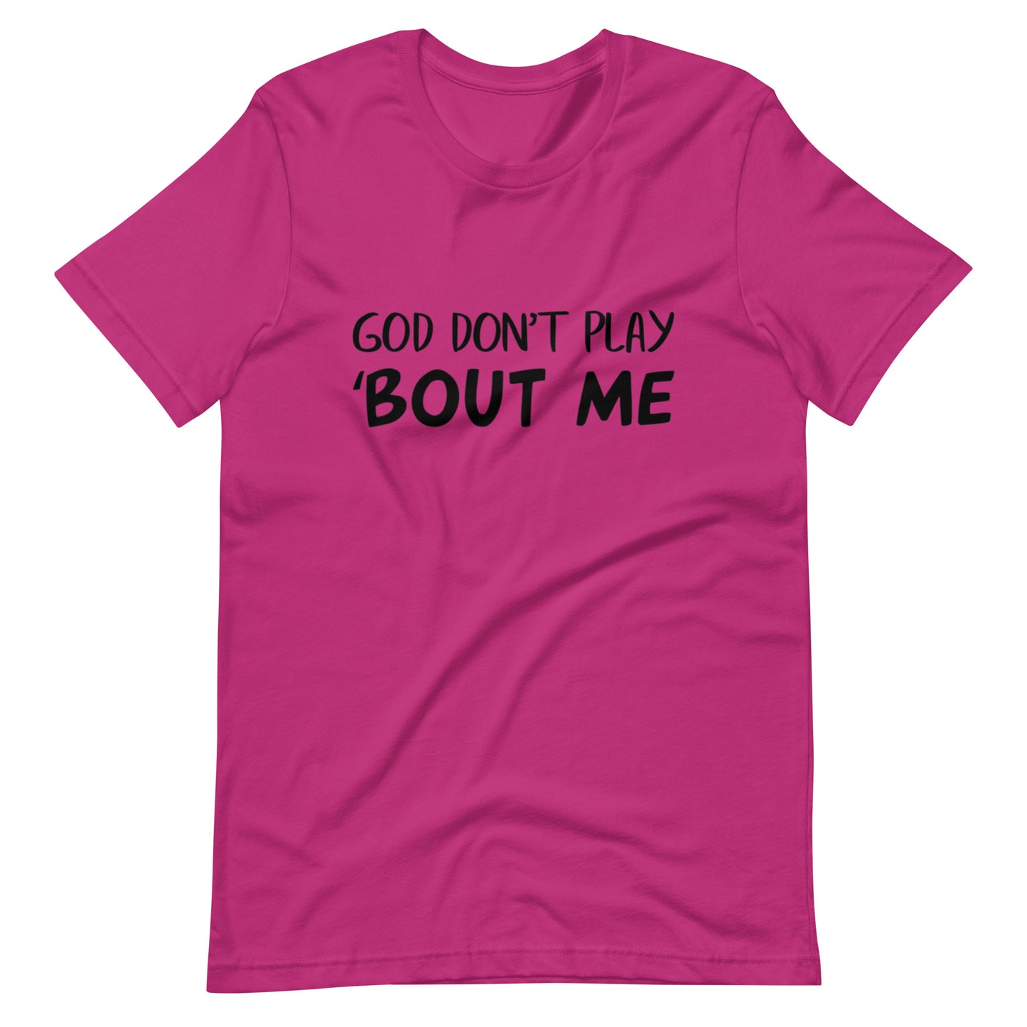 God Don't Play 'Bout Me