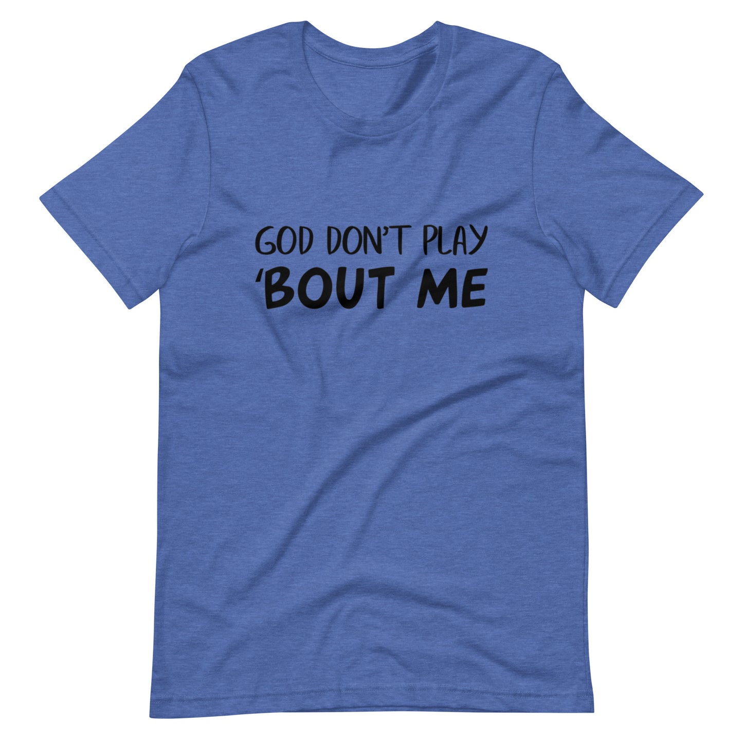 God Don't Play 'Bout Me