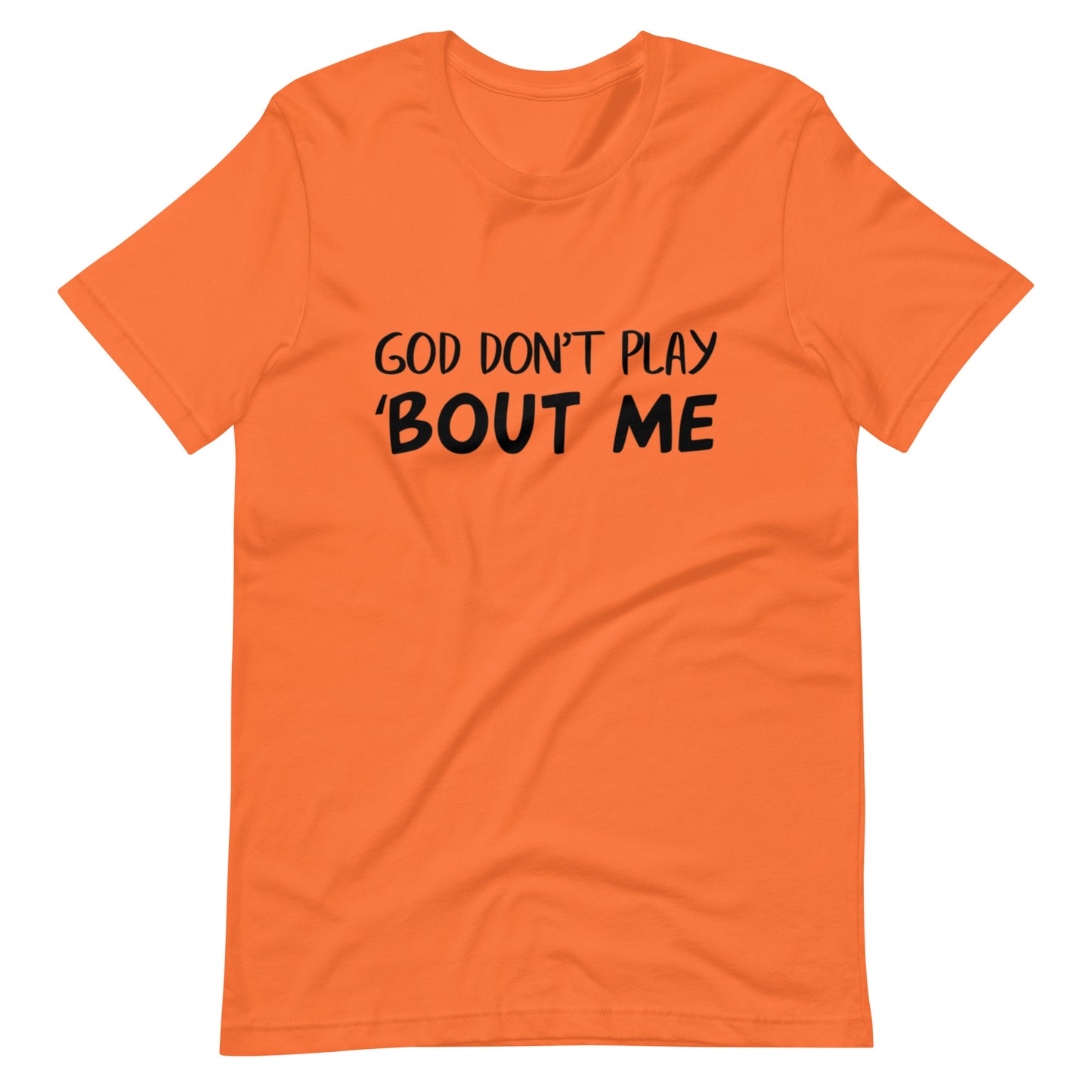 God Don't Play 'Bout Me
