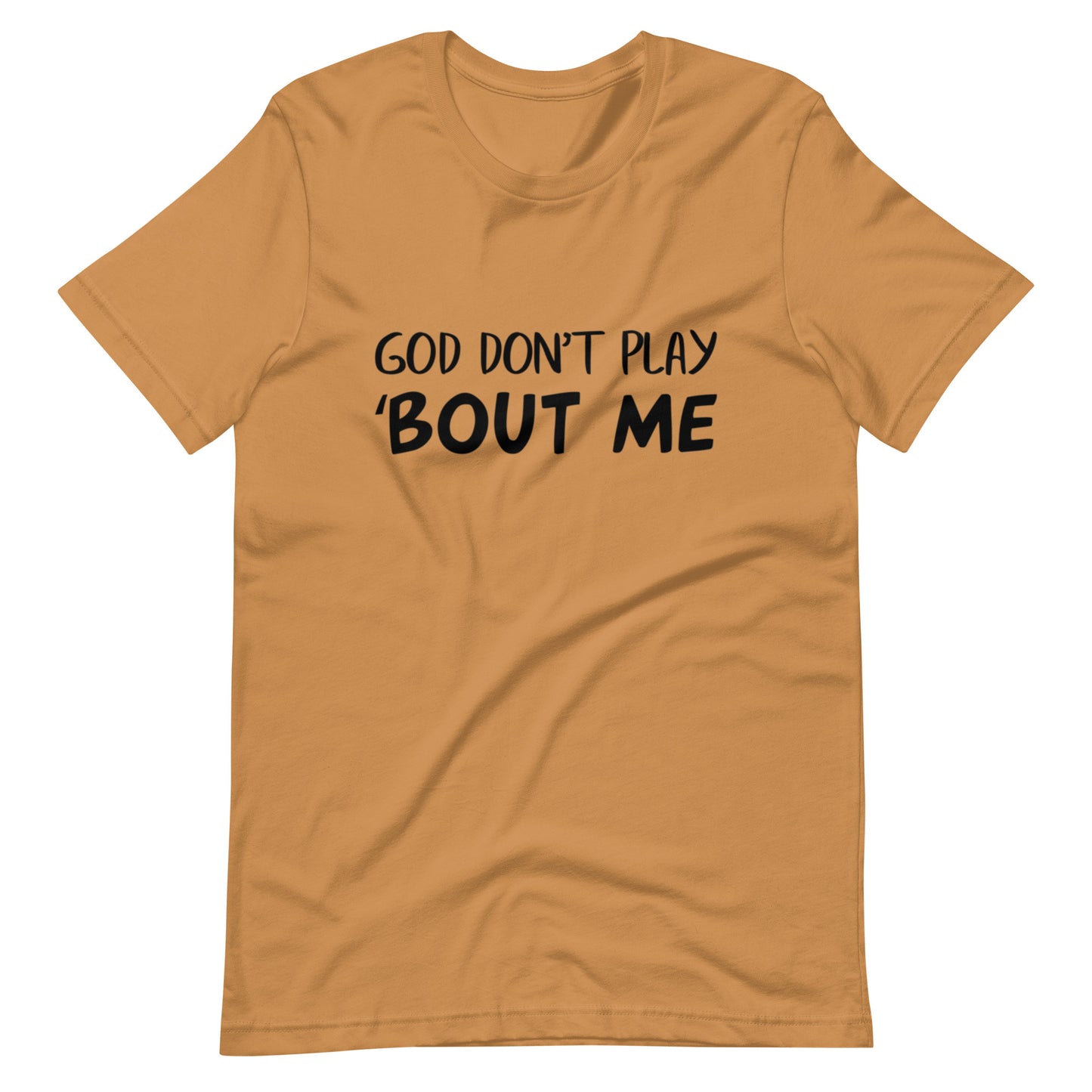 God Don't Play 'Bout Me